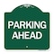 Signmission Designer Series Sign-Parking Ahead, Green & White Aluminum Sign, 18" x 18", GW-1818-24233 A-DES-GW-1818-24233 - alternate 1